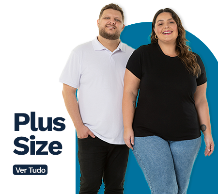 Veja os itens Plus Size!